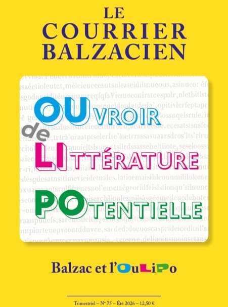 Sortie du tout dernier numéro du "Courrier balzacien", consacré à Balzac et l’Oulipo !